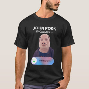 Camiseta John Pork Está Chamando Atenda a Ligação Telefônic