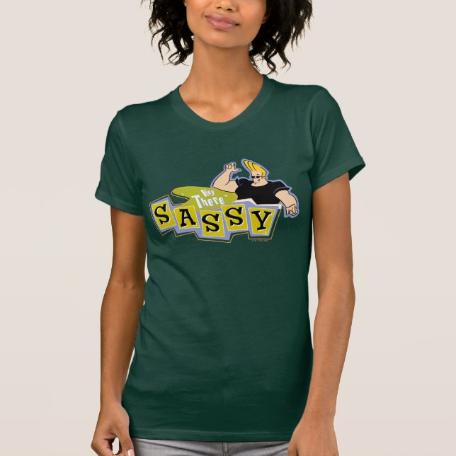 Camiseta Johnny Bravo - Ei, Lá Sassy (Frente)