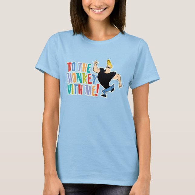 Camiseta Johnny Bravo - Faça O Macaco Comigo! (Frente)