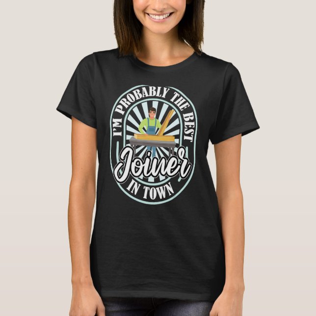 Camiseta Joiner Hilarious Carpenter Woodworker Joinery (Frente)