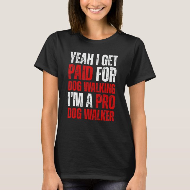 Camiseta Joke Humor Dog Walker Pro Dog Dog Owners (Frente)