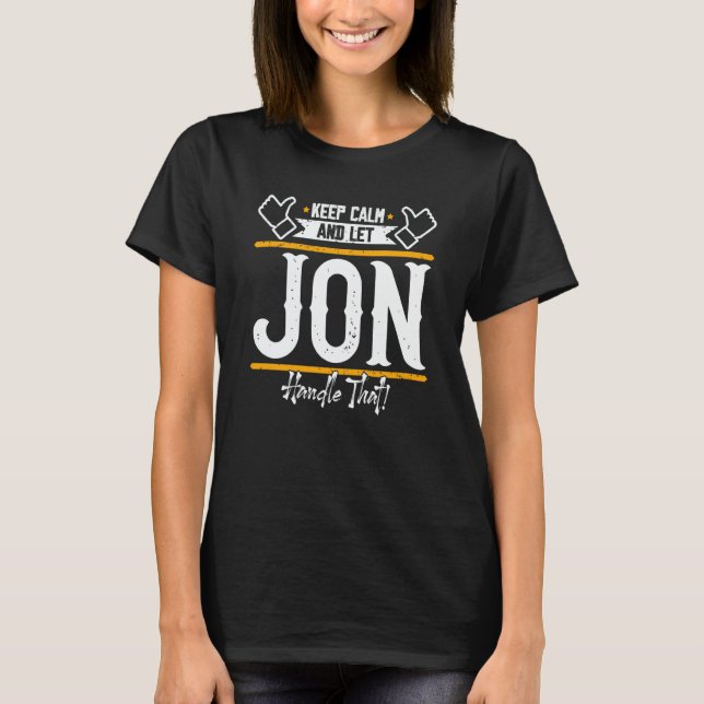 Camiseta Jon Keep Calm and let Jon handle that (Frente)