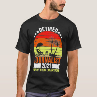 Camiseta Jornalista Engraçado Aposentado Presente 2021 Para