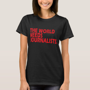 Camiseta Jornalistas Dizem Que O Mundo Precisa De Jornalist