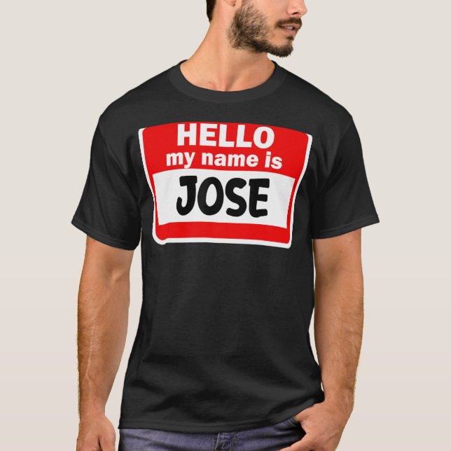 Camiseta Jose Hello Meu Nome É Tshirt Name On Custom (Frente)