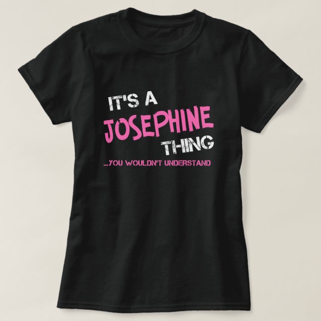 Camiseta Josephine, não entenderia T-Shirt (Frente do Design)