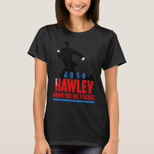 Camiseta Josh Hawley Me Mostra Correndo Josh Hawley Cheira