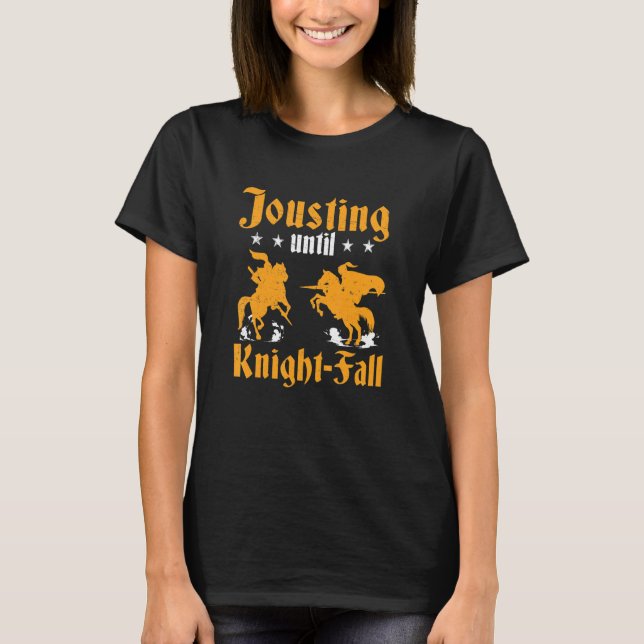 Camiseta Jousting Until Knight fall  Jousting Lance Buhurt (Frente)