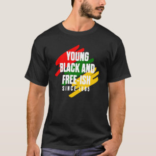 Camiseta Jovem Negro E Ish Livre Desde 1865 Liberdade Negra