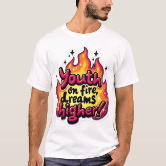 Camiseta Jovens em chamas sonham com citações motivacionais