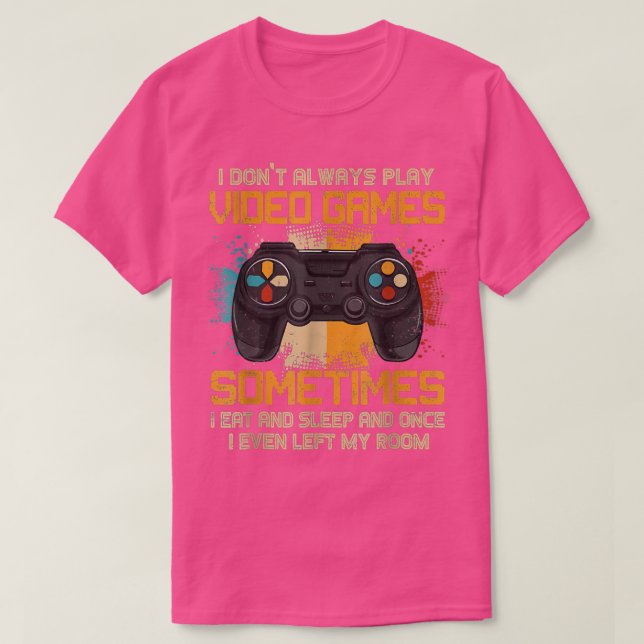 Camiseta Jovens jogadores Eu nem sempre toco Videos games p (Frente do Design)