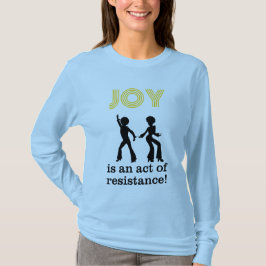 Camiseta Joy is an act of resistance! - long sleeve t-shirt