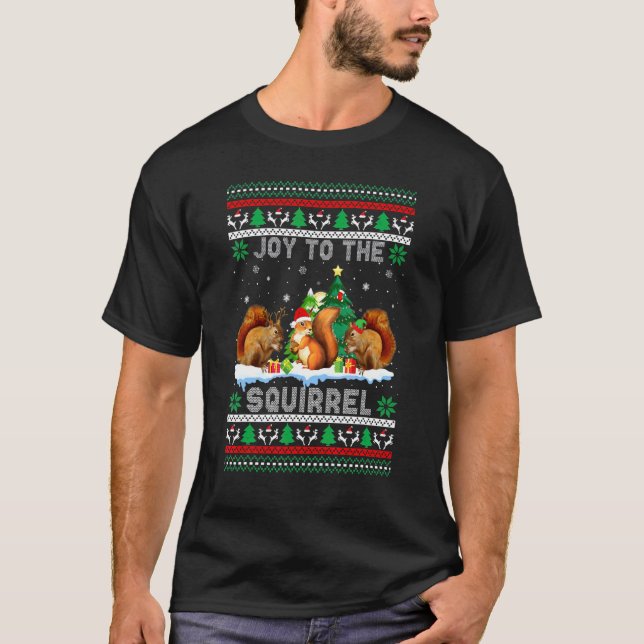 Camiseta Joy To The Squirrel Ugly Xmas Papais noeis Elf Rei (Frente)