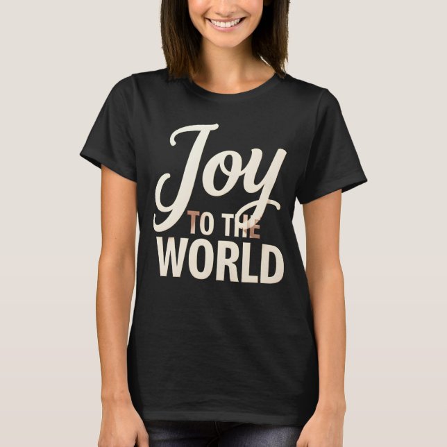 Camiseta Joy to the World Bold Script Holiday T-Shirt (Frente)