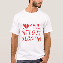 Camiseta joyful without valentin citation