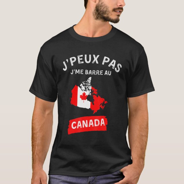 Camiseta j'peux pas j'me barre au canada - canadien canadie (Frente)