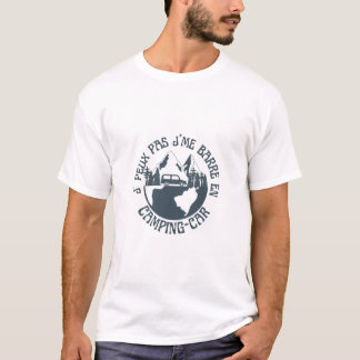 Camiseta  J'peux pas j'me barre en camping-car