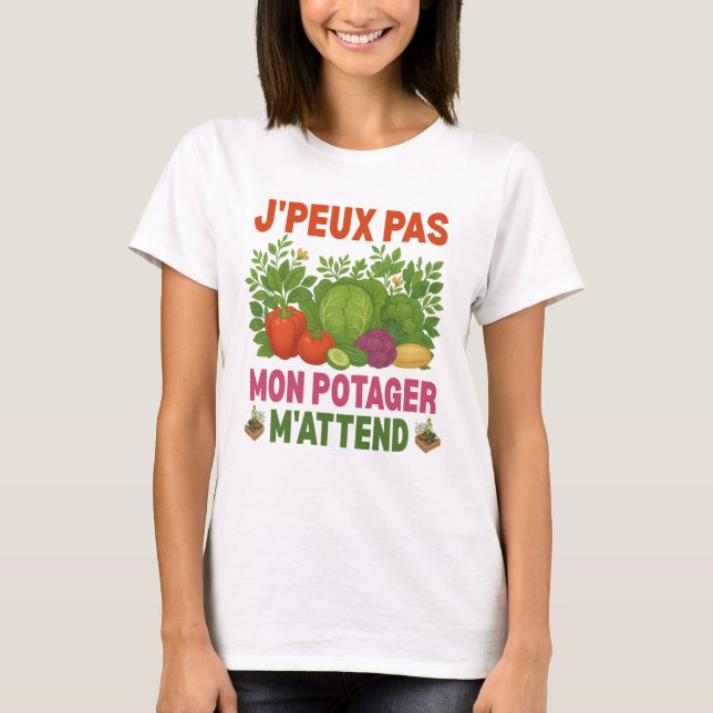Camiseta J'peux pas mon potager m'attend (Frente)