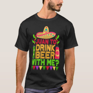 Camiseta Juan Para Beber Cerveja Comigo Cinco De Mayo Mexic