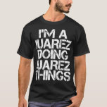 Camiseta JUAREZ Funny Surname Family Tree Birthday Reunião<br><div class="desc">JuAREZ Funny Surname Family Tree Birthday Reunião Reunião de aniversário Idea .lol, legal, engraçada, lol surpresa, retrô, animal, animais, natal, fofo, boneca, boneca, boneca lol, boneca lol, personagens de bonecas lol, aniversário de surpresa lol, festa de surpresa lol, lollipop, filme, música, arco-íris, vintage, Capaz, agricultura, todos nós, maravilhoso, anime, capuz...</div>