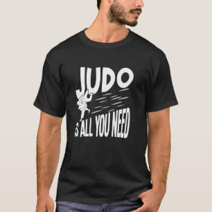 Camiseta Judo É Tudo o Que Você Precisa