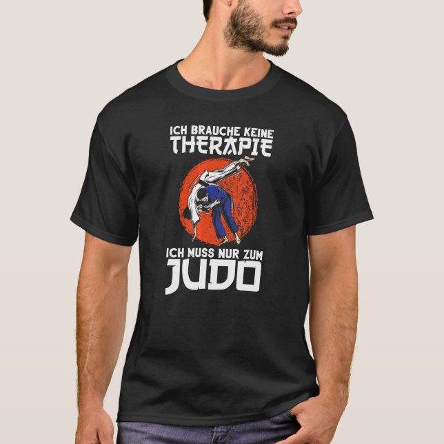 Camiseta Judo I Don't Need Therapy Judoka Martial Arts Judo (Frente)