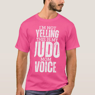 Camiseta Judo Mãe Voz Mulheres Engraçadas Mãe Judo