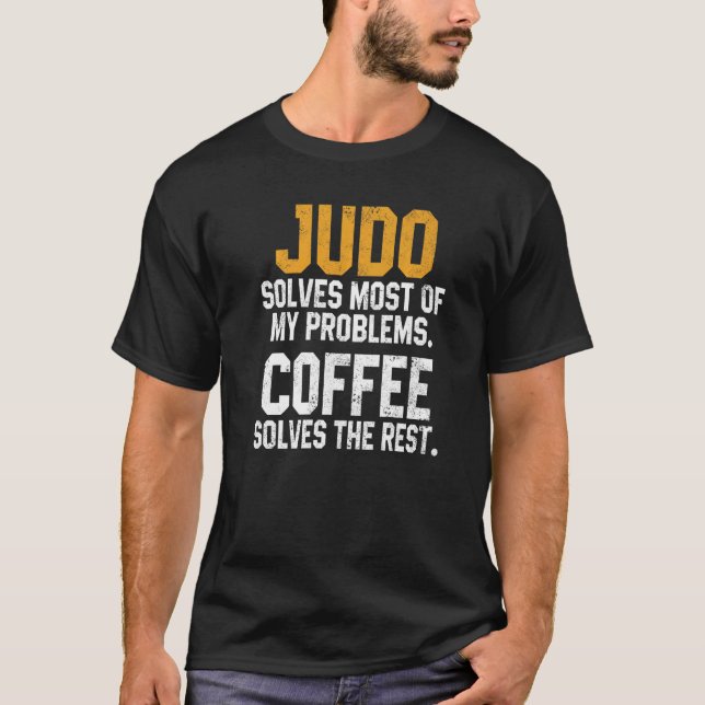 Camiseta Judo Solves My Problems Coffee  Judoka Jujitsu Mar (Frente)