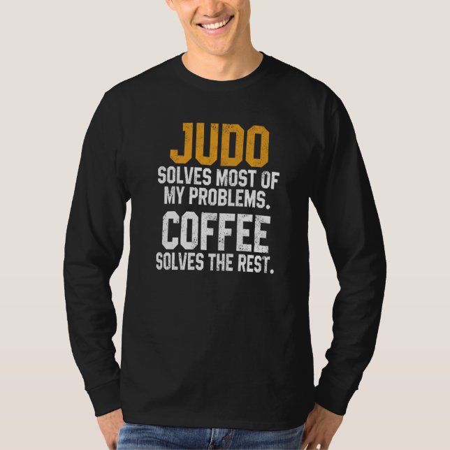 Camiseta Judo Solves My Problems Coffee  Judoka Jujitsu Mar (Frente)
