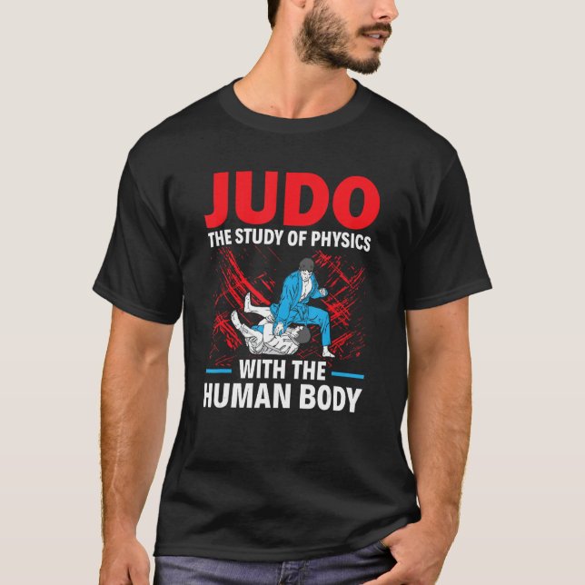 Camiseta Judo The Study Of Physics With The Human Body Judo (Frente)