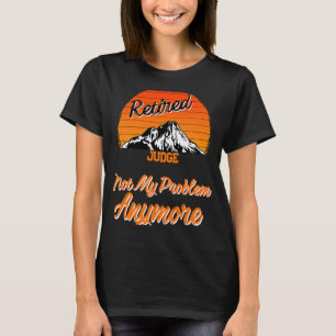 Camiseta Juiz aposentado não meu problema reformado