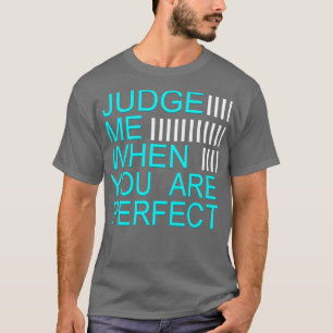 Camiseta Juiz-me quando for perfeito