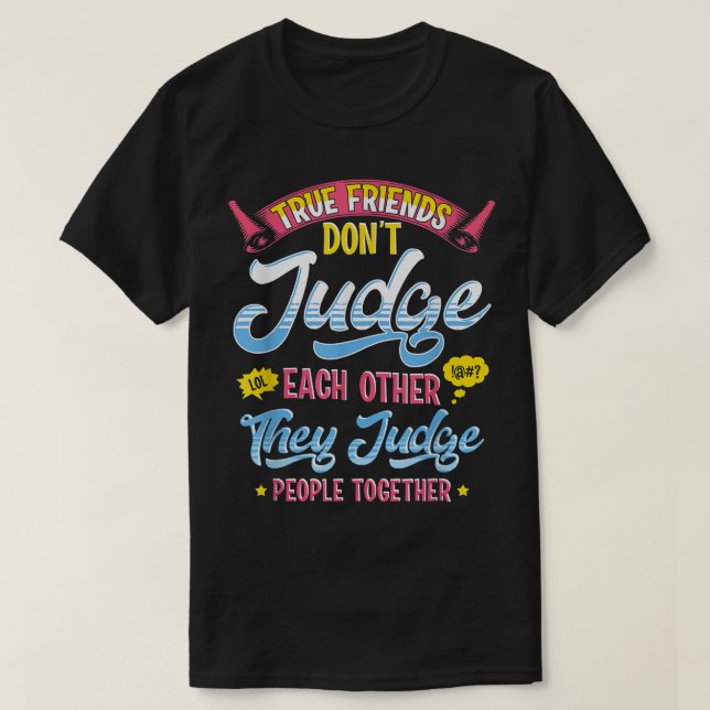 Camiseta Juíza Verdadeiro Amigo Pessoas Junto Com Mais Amig (Frente do Design)