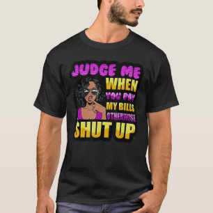 Camiseta Julgue-Me Quando Pagar As Minhas Contas, Caso Cont