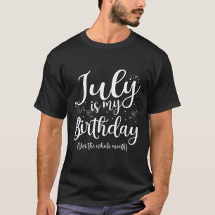 Camiseta Julho É Meu Aniversário O Mês Todo Julho