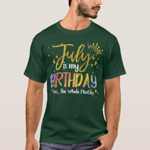 Camiseta Julho É Meu Aniversário Sim O Mês Todo Aniversário