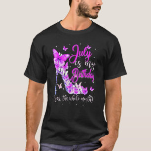 Camiseta Julho É O Meu Aniversário O Bumbum De Alcançar Tod