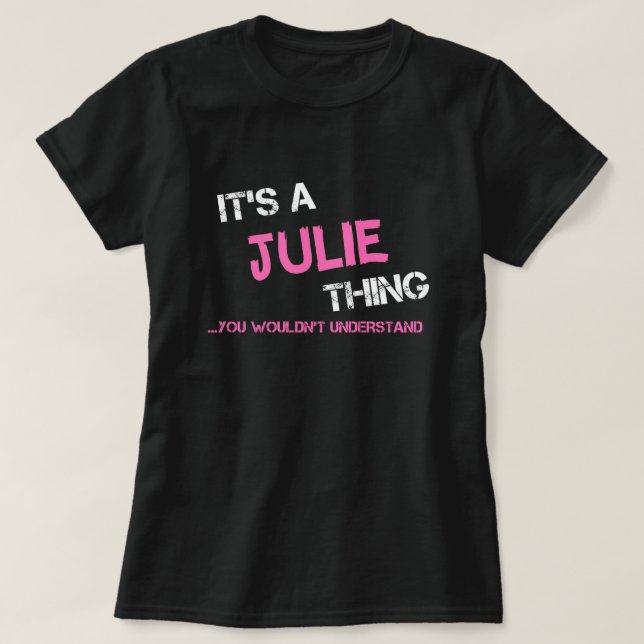 Camiseta Julie algo que você não entenderia. (Frente do Design)