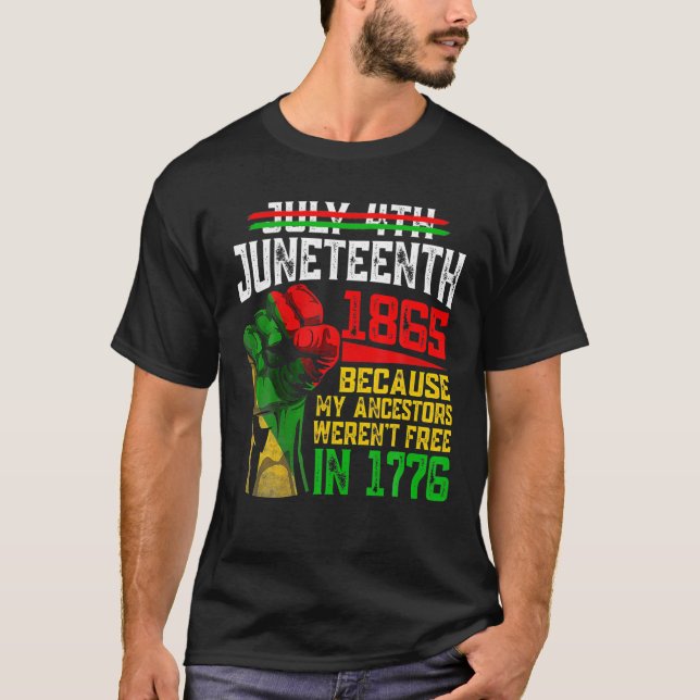 Camiseta July 4Th Junenth 1865 Because My Ancestors (Frente)