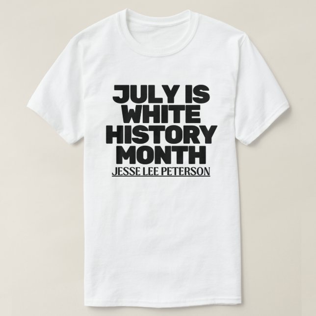 Camiseta July is White History Month - Jesse Lee Peterson (Frente do Design)