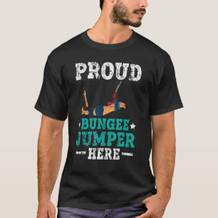 Camiseta Jumper Orgulhento De Bungee Aqui A Adrenalina Sofr