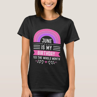 Camiseta June É Meu Aniversário Sim O Mês Todo