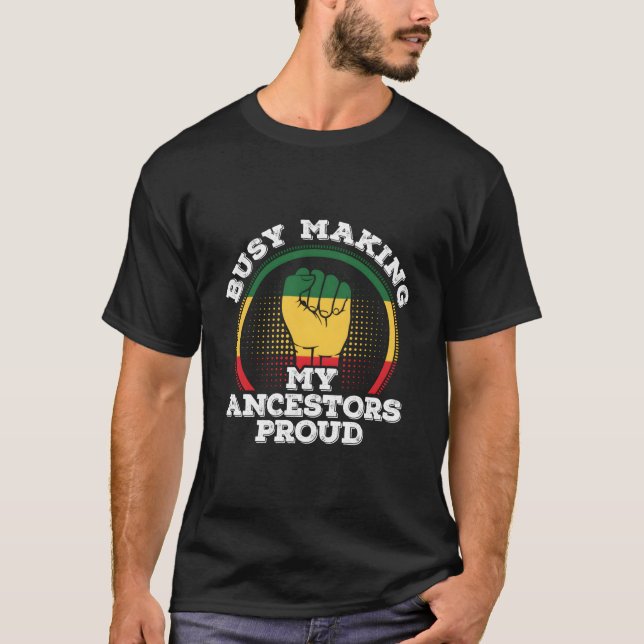 Camiseta Junenth African American Busy Making My Ancestors  (Frente)