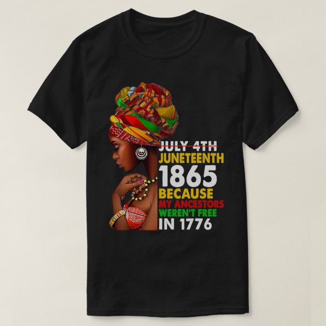 Camiseta Juneteenth 1865 Because My Ancestors Weren't Free  (Frente do Design)