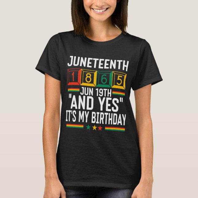Camiseta Juneteenth 1865 E Sim, É Meu Aniversário (Frente)