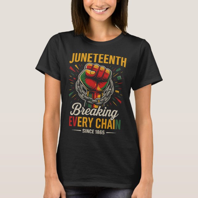Camiseta Juneteenth Rompendo Cada Corrente Desde 1865 Liber (Frente)