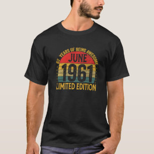 Camiseta Junho De 1961 62º Bday 62 Anos De Ser Um Presente