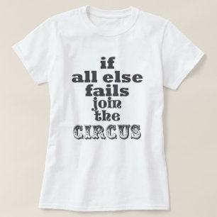 Camiseta JUNTE-SE AO CIRCO, CITAÇÃO ENGRAÇADA, T-shirt