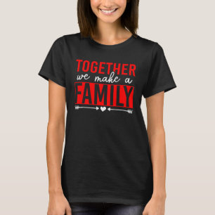 Camiseta Juntos Fazemos Uma Família