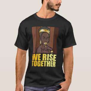 Camiseta Juntos Levantamos A História Negra Para As Mulhere